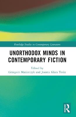 Unorthodox Minds in Contemporary Fiction - cover