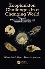 Zooplankton Challenges in a Changing World: Volume 1: A Worldwide Perspective and Research Approach