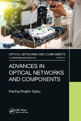 Advances in Optical Networks and Components - Partha Pratim Sahu - cover