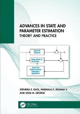 Advances in State and Parameter Estimation: Theory and Practice - Jitendra R. Raol,Parimala P.,Reshma V. - cover