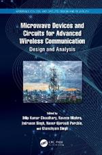 Microwave Devices and Circuits for Advanced Wireless Communication: Design and Analysis