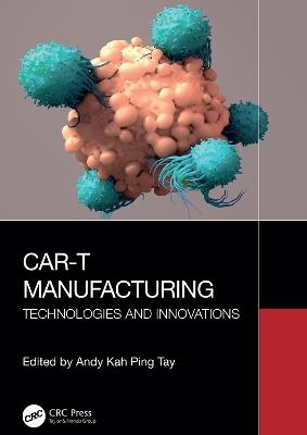 CAR-T Manufacturing: Technologies and Innovations - cover