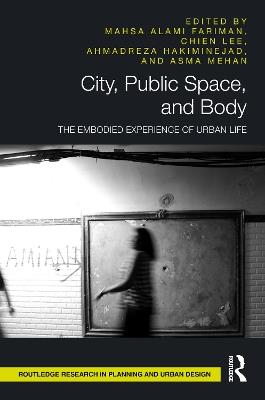 City, Public Space, and Body: The Embodied Experience of Urban Life - cover