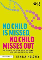 No Child is Missed, No Child Misses Out: How to Identify and Support Special Educational Needs and Disabilities in Your Setting
