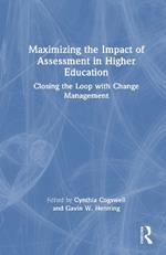 Maximizing the Impact of Assessment in Higher Education: Closing the Loop with Change Management