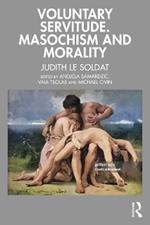 Voluntary Servitude. Masochism and Morality