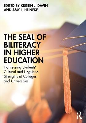 The Seal of Biliteracy in Higher Education: Harnessing Students’ Cultural and Linguistic Strengths at Colleges and Universities - cover