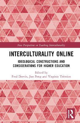 Interculturality Online: Ideological Constructions and Considerations for Higher Education - cover