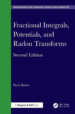 Fractional Integrals, Potentials, and Radon Transforms - Boris Rubin - cover