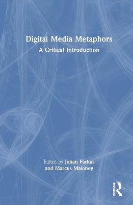 Digital Media Metaphors: A Critical Introduction - cover