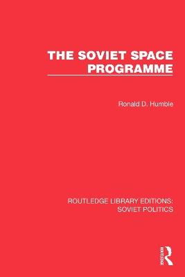 The Soviet Space Programme - Ronald D. Humble - cover