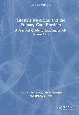 Lifestyle Medicine and the Primary Care Provider: A Practical Guide to Enabling Whole Person Care - cover