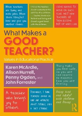 What Makes a Good Teacher?: Values in Educational Practice - Karen McArdle,Alison Hurrell,Penny Ogden - cover