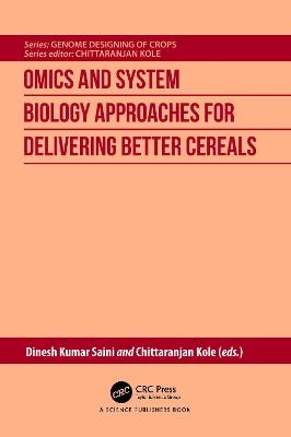 Omics and System Biology Approaches for Delivering Better Cereals - cover