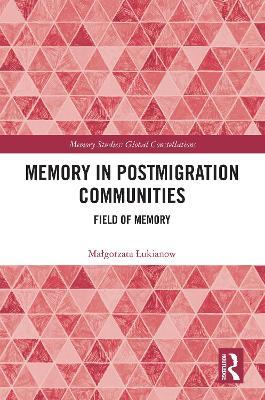 Memory in Postmigration Communities: Field of Memory - Małgorzata Łukianow - cover