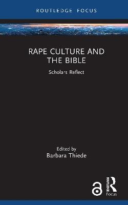 Rape Culture and the Bible: Scholars Reflect - cover