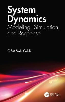 System Dynamics: Modeling, Simulation, and Response - Osama Gad - cover