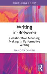 Writing in-Between: Collaborative Meaning Making in Performative Writing