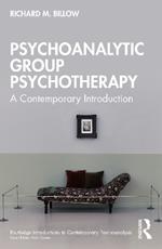 Psychoanalytic Group Psychotherapy: A Contemporary Introduction