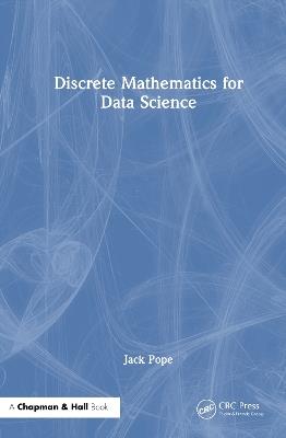 Discrete Mathematics for Data Science - Jack Pope - cover