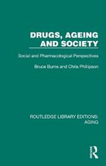 Drugs, Ageing and Society: Social and Pharmacological Perspectives