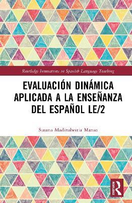 Evaluación dinámica aplicada a la enseñanza del español LE/2 - Susana Madinabeitia Manso - cover