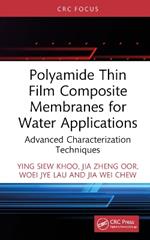 Polyamide Thin Film Composite Membranes for Water Applications: Advanced Characterization Techniques