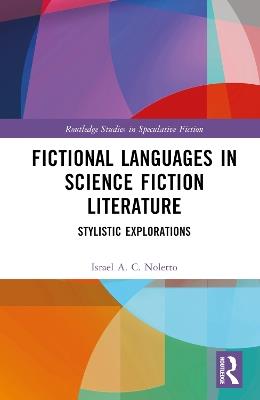 Fictional Languages in Science Fiction Literature: Stylistic Explorations - Israel A. C. Noletto - cover