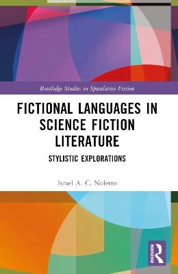 Fictional Languages in Science Fiction Literature: Stylistic Explorations - Israel A. C. Noletto - cover