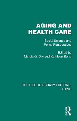 Aging and Health Care: Social Science and Policy Perspectives - cover