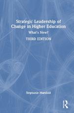 Strategic Leadership of Change in Higher Education: What's New?