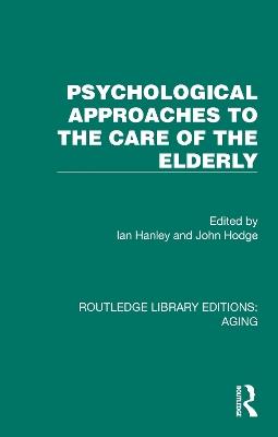 Psychological Approaches to the Care of the Elderly - cover