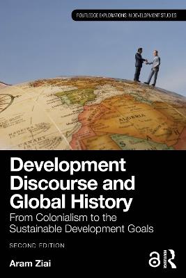 Development Discourse and Global History: From Colonialism to the Sustainable Development Goals - Aram Ziai - cover