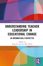 Understanding Teacher Leadership in Educational Change: An International Perspective