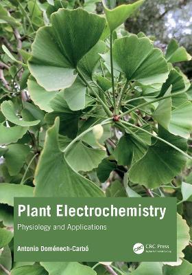 Plant Electrochemistry: Physiology and Applications - Antonio Doménech-Carbó - cover
