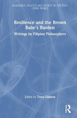 Resilience and the Brown Babe’s Burden: Writings by Filipina Philosophers - cover
