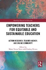 Empowering Teachers for Equitable and Sustainable Education: Action Research, Teacher Agency, and Online Community