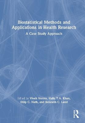 Biostatistical Methods and Applications in Health Research: A Case Study Approach - cover