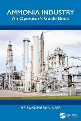 Ammonia Industry: An Operator's Guide Book - MP Sukumaran Nair - cover