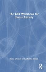 The CBT Workbook for Illness Anxiety