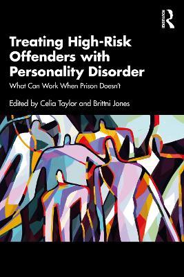 Treating High-Risk Offenders with Personality Disorder: What Can Work When Prison Doesn’t - cover