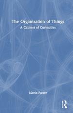 The Organization of Things: A Cabinet of Curiosities