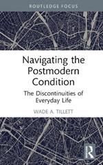 Navigating the Postmodern Condition: The Discontinuities of Everyday Life