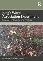 Jung's Word Association Experiment: Manual for Training and Practice