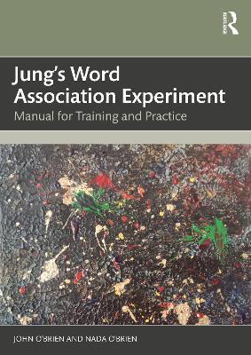 Jung's Word Association Experiment: Manual for Training and Practice - John O'Brien,Nada O'Brien - cover