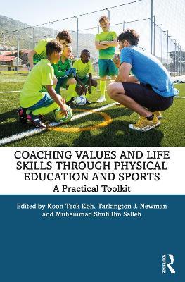 Coaching Values and Life Skills through Physical Education and Sports: A Practical Toolkit - cover