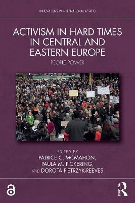 Activism in Hard Times in Central and Eastern Europe: People Power - cover