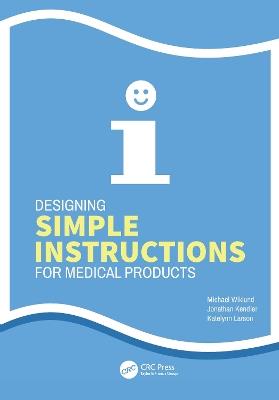 Designing Simple Instructions for Medical Products - Michael Wiklund,Jonathan Kendler,Katelynn Larson - cover
