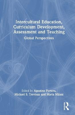 Intercultural Education, Curriculum Development, Assessment and Teaching: Global Perspectives - cover