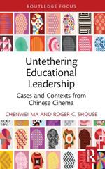 Untethering Educational Leadership: Cases and Contexts from Chinese Cinema